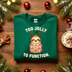 Too Jolly To Function Christmas Sweatshirt – funny holiday meme sweatshirt for festive humor lovers, unisex cozy Christmas pullover by Memez.Store.”