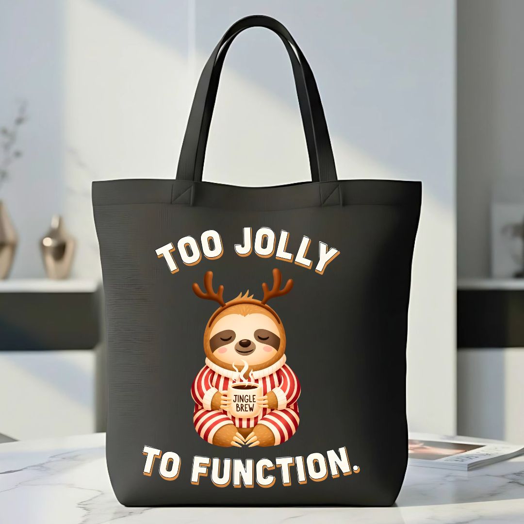 Too Jolly To Function funny over-the-top Christmas tote bag