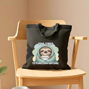 Too Tired To Function Tote Bag with relatable text