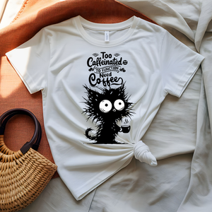 Too Caffeinated T-Shirt with bold coffee statement typography