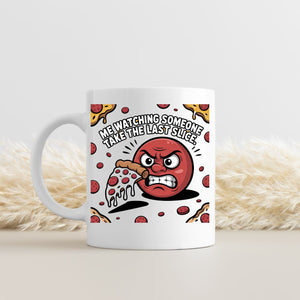 Pizza meme ceramic coffee cup with last slice joke