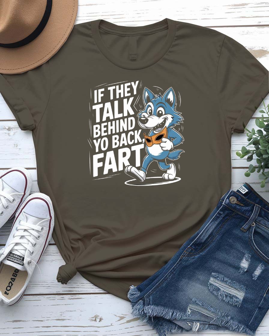 White unisex t-shirt with bold black text “If They Talk Behind You” – a sharp, witty meme quote tee with attitude.