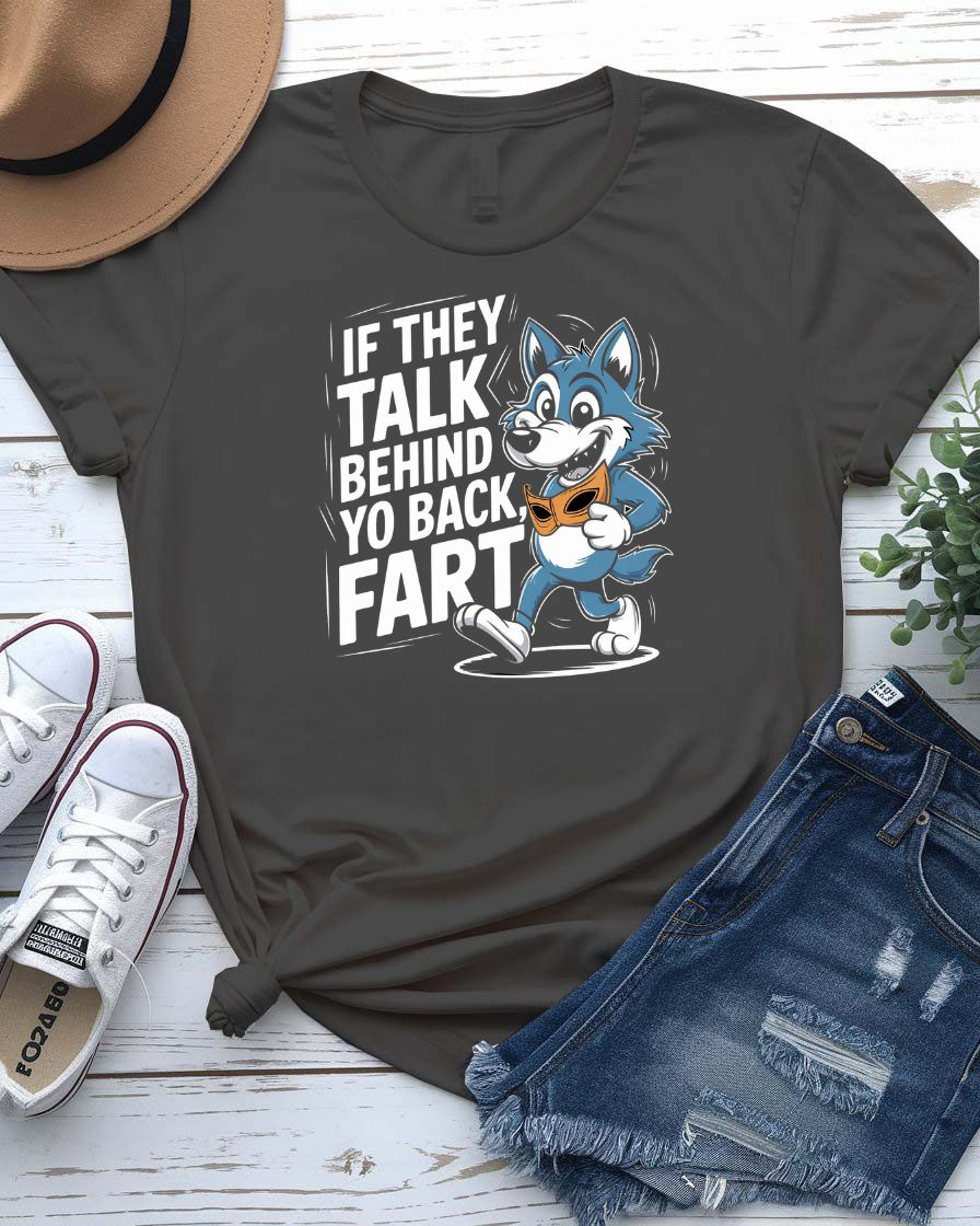 White unisex t-shirt with bold black text “If They Talk Behind You” – a sharp, witty meme quote tee with attitude.