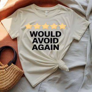 Would Avoid Again Funny Sarcastic Review T-Shirt