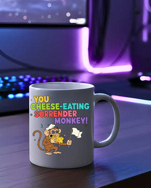 Funny meme coffee mug You Cheese Eating Monkey design”