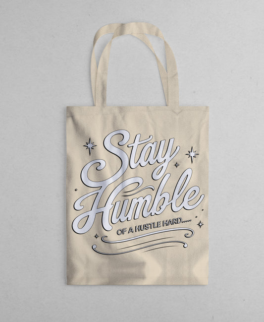 stay humble tote bag